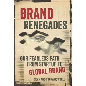 Brand Renegades by Thora Dowdell