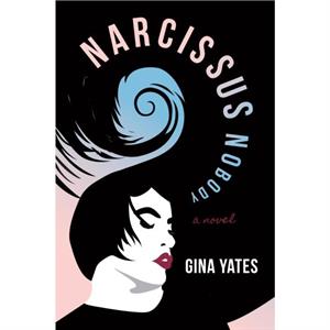 Narcissus Nobody by Gina Yates