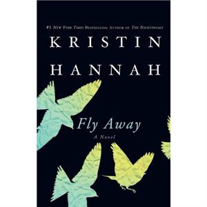 Fly Away by Kristin Hannah