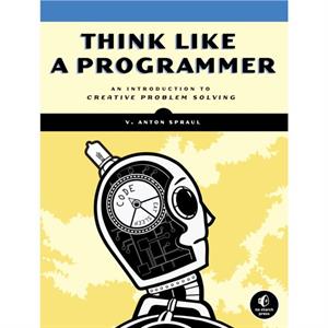 Think Like A Programmer by V. Anton Spraul