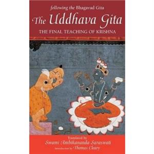 Uddhava Gita by Translated by Swami Ambikananda Saraswati & Introduction by Thomas Cleary
