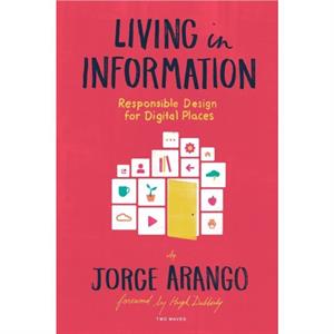 Living in Information by Jorge Arango