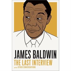 James Baldwin The Last Interview by Quincy Troupe