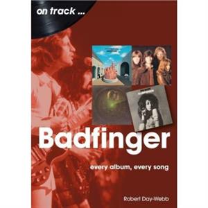 Badfinger On Track by Robert DayWebb