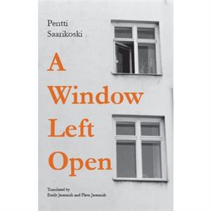 A Window Left Open by Pentti Saarikoski