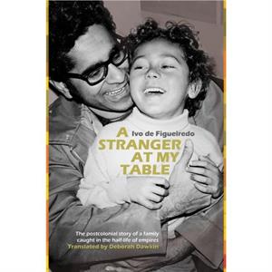 A Stranger at My Table by Ivo de Figueiredo