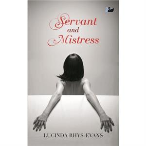 Servant and Mistress by Lucinda RhysEvans