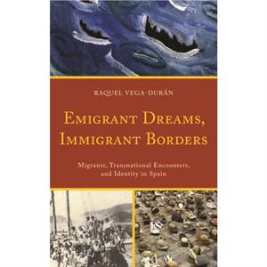 Emigrant Dreams Immigrant Borders by Raquel VegaDuran