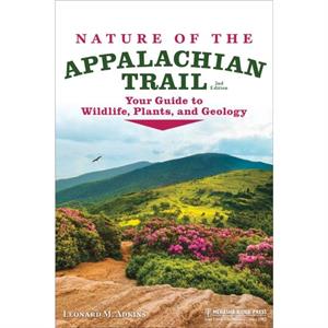 Nature of the Appalachian Trail by Leonard M. Adkins