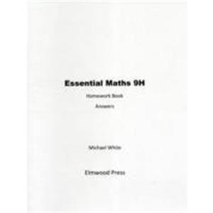 Essential Maths 9H Homework Answers by Michael White