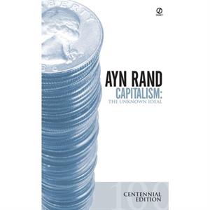 Capitalism  The Unknown Ideal 50th Anniversary Edition by Ayn Rand & Nathaniel Branden & Alan Greenspan & Robert Hessen