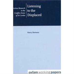 Listening to the Displaced by Kerry Demusz