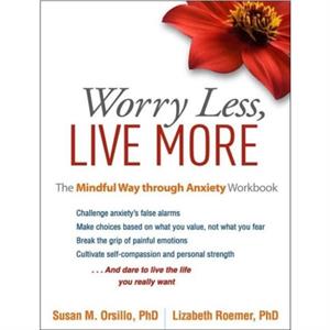 Worry Less Live More by Roemer & Lizabeth University of Massachusetts Boston & United States