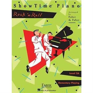 Showtime Piano Rock n Roll Level 2a  Level 2a by Created by Nancy Faber & Created by Randall Faber