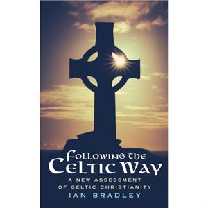 Following The Celtic Way by Ian Bradley