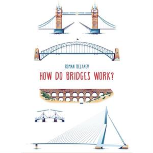 How Do Bridges Work by Roman Belyaev