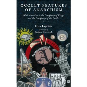 Occult Features Of Anarchism by Erica Lagalisse