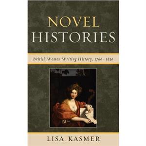 Novel Histories by Lisa Kasmer