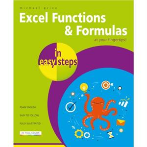 Excel Functions and Formulas in easy steps by Michael Price