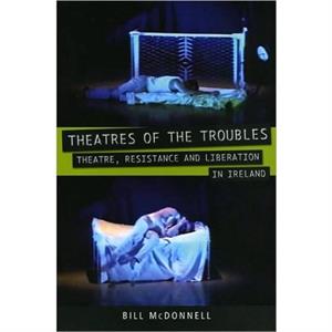 Theatres of the Troubles by Bill McDonnell