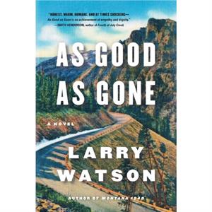 As Good as Gone by Larry Watson