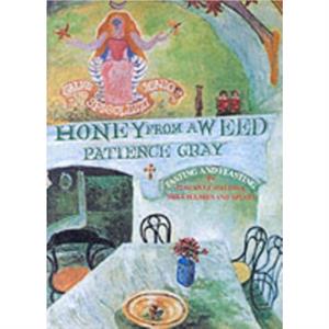 Honey from a Weed by Patience Gray