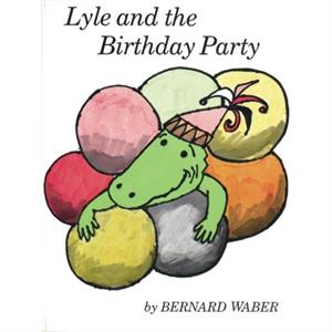 Lyle and the Birthday Party by Bernard Waber