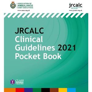 JRCALC Clinical Guidelines 2021 Pocket Book by Joint Royal Colleges Ambulance Liaison Committee