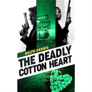 The Deadly Cotton Heart by Ralph Dennis