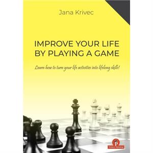 Improve Your Life By Playing A Game by Krivec & Jana & Dr.