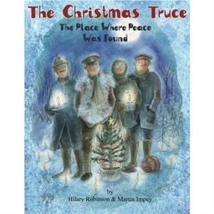 The Christmas Truce by Hilary Robinson