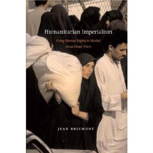 Humanitarian Imperialism by Jean Bricmont