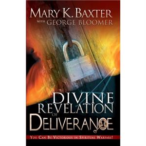 A Divine Revelation of Deliverance by Mary Baxter