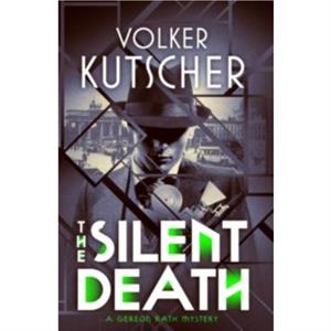 The Silent Death by Volker Kutscher