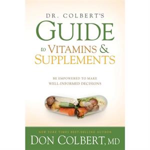 Dr. ColbertS Guide To Vitamins And Supplements by Don Colbert