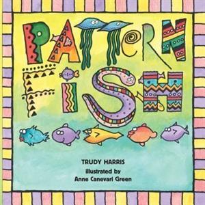 Pattern Fish by Trudy Harris & Illustrated by Anne Canevari Green