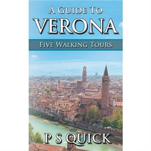 A Guide to Verona by P S Quick