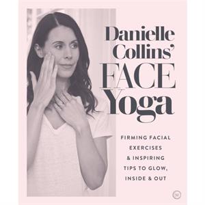 Danielle Collins Face Yoga by Danielle Collins