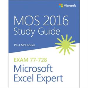 MOS 2016 Study Guide for Microsoft Excel Expert by Paul McFedries