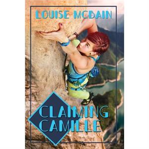 Claiming Camille by Louise McBain