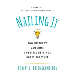 Nailing It by Robert L. Dilenschneider