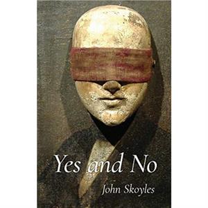 Yes and No by John Skoyles