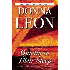 Quietly in Their Sleep  A Commissario Guido Brunetti Mystery by Donna Leon