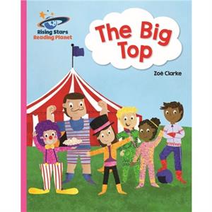 Reading Planet  The Big Top  Pink A Galaxy by Zoe Clarke