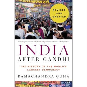 India After Gandhi  The History of the Worlds Largest Democracy by Ramachandra Guha