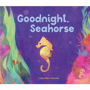 Goodnight Seahorse by Carly AllenFletcher