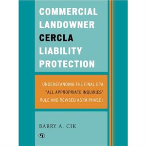 Commercial Landowner CERCLA Liability Protection by Barry A. Cik