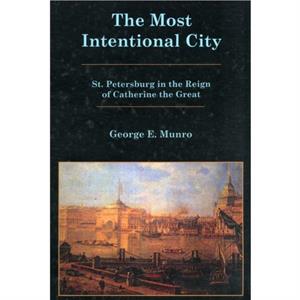 The Most Intentional City by George E. Munro