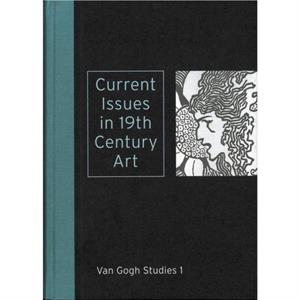 Current Issues in 19th Century Art Van Gogh Studies 1 by Professor Robert L Herbert