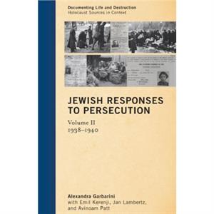 Jewish Responses to Persecution by Alexandra Garbarini